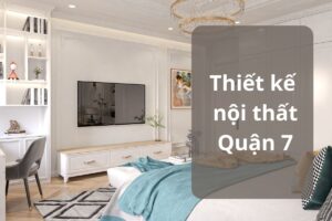thiết kế nội thất quận 7
